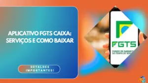 Aplicativo FGTS Caixa: principais serviços e como baixar 