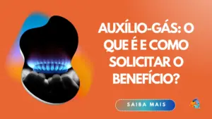 Auxílio-Gás: O que é e como solicitar o benefício? 