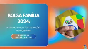 Bolsa Família 2025: Novas mudanças e atualizações no programa