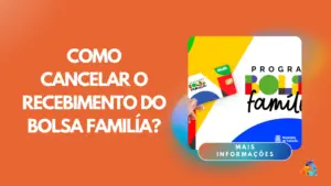 Como cancelar o recebimento do Bolsa Família? 