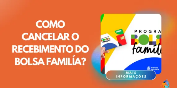 Como cancelar o recebimento do Bolsa Família? 