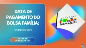 Data de pagamento do Bolsa Família: calendário 2024