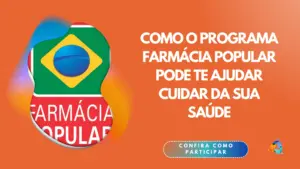 Como o Programa Farmácia Popular pode te ajudar cuidar da sua saúde