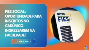 FIES Social: oportunidade para inscritos no CadÚnico ingressarem na faculdade!