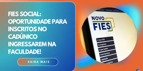 FIES Social: oportunidade para inscritos no CadÚnico ingressarem na faculdade!