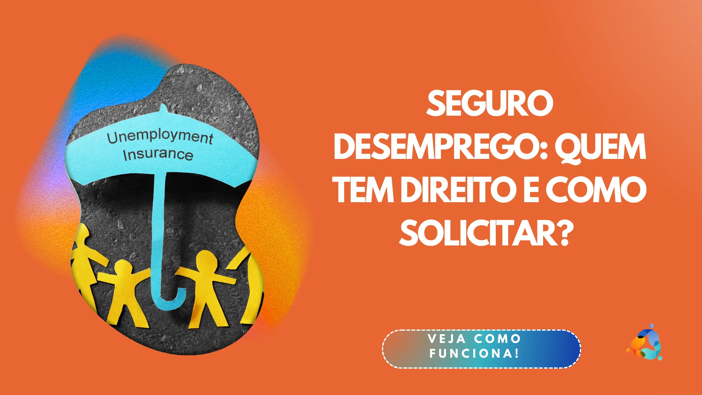 Seguro desemprego: Quem tem direito e como solicitar?