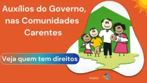 Auxílios do Governo nas Comunidades Carentes