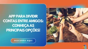 App para dividir contas entre amigos: conheça as principais opções!