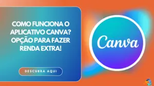 Como funciona o aplicativo Canva? Opção para fazer renda extra!