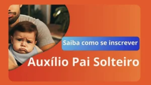 Pai Solteiro e Bolsa Família: Auxílios do Governo