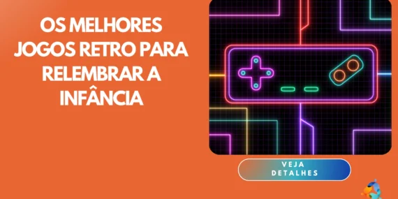 Os Melhores Jogos Retro para Relembrar a Infância