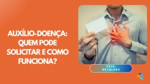 Auxílio-doença: Quem Pode Solicitar e Como Funciona