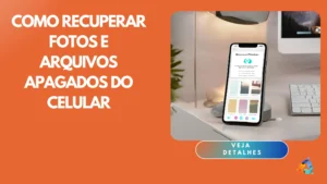 Como Recuperar Fotos e Arquivos Apagados do Celular