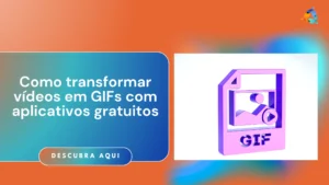 Como transformar vídeos em GIFs com aplicativos gratuitos