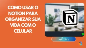 Como Usar o Notion para Organizar Sua Vida com o Celular