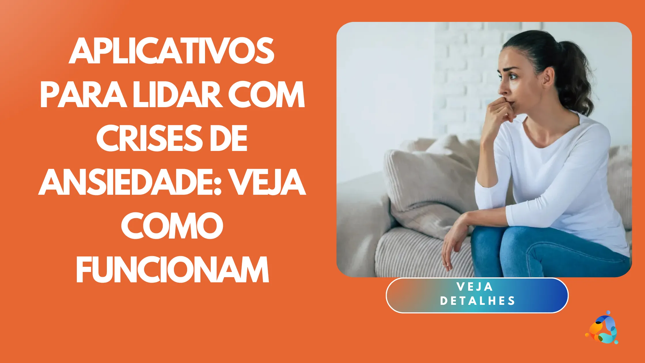 Aplicativos para Lidar com Crises de Ansiedade: Veja Como Funcionam