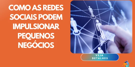 Como as Redes Sociais Podem Impulsionar Pequenos Negócios