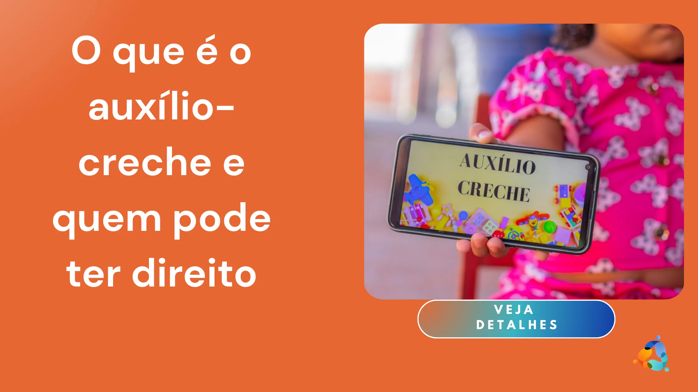 O que é o Auxílio-Creche e Quem Pode Ter Direito?