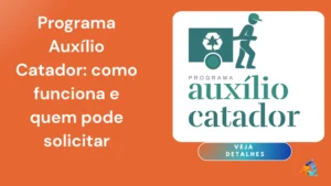 Programa Auxílio Catador: Como Funciona e Quem Pode Solicitar