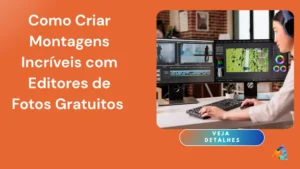 Como Criar Montagens Incríveis com Editores de Fotos Gratuitos
