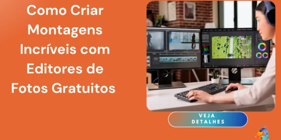 Como Criar Montagens Incríveis com Editores de Fotos Gratuitos