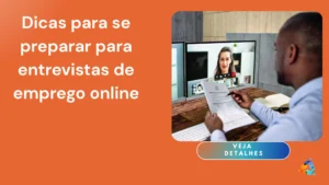 Dicas para se Preparar para Entrevistas de Emprego Online