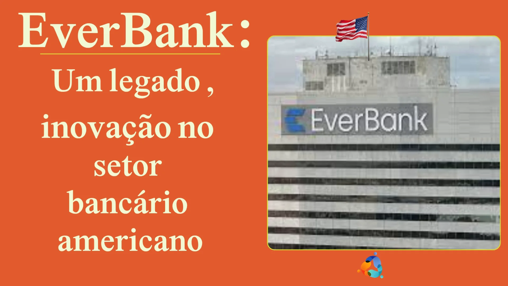 EverBank: Um legado de inovação no setor bancário americano