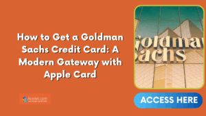 How to Get a Goldman Sachs Credit Card: A Modern Gateway with Apple Card