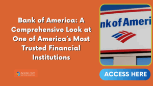 Bank of America: A Comprehensive Look at One of America’s Most Trusted Financial Institutions