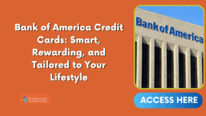 Bank of America Credit Cards: Smart, Rewarding, and Tailored to Your Lifestyle