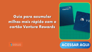 Guia para acumular milhas mais rápido com o cartão Venture Rewards