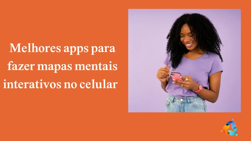  apps para fazer mapas mentais interativos no celular