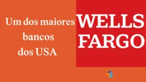Wells Fargo: O Desafio da Reinvenção e Seu  Setor Bancário