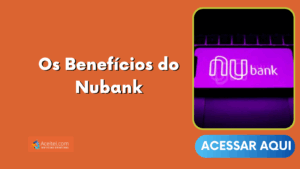 Os Benefícios do Nubank