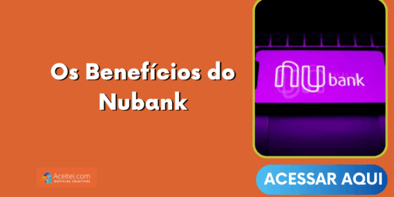 Os Benefícios do Nubank