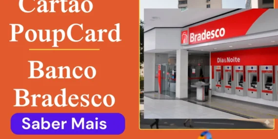 Cartão PoupCard Bradesco: Funções e Vantagens