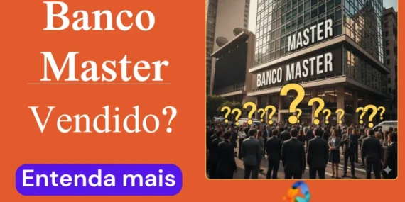 Banco Master vendido: Como fica os clientes