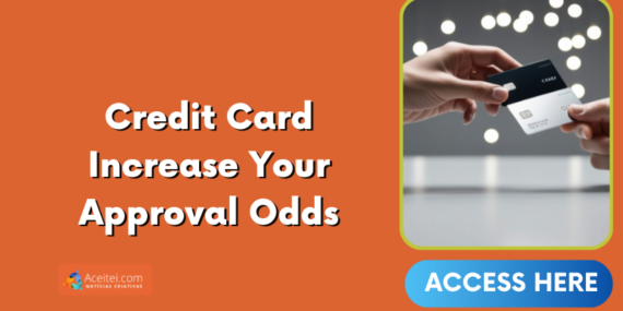 Credit Card Increase Your Approval Odds